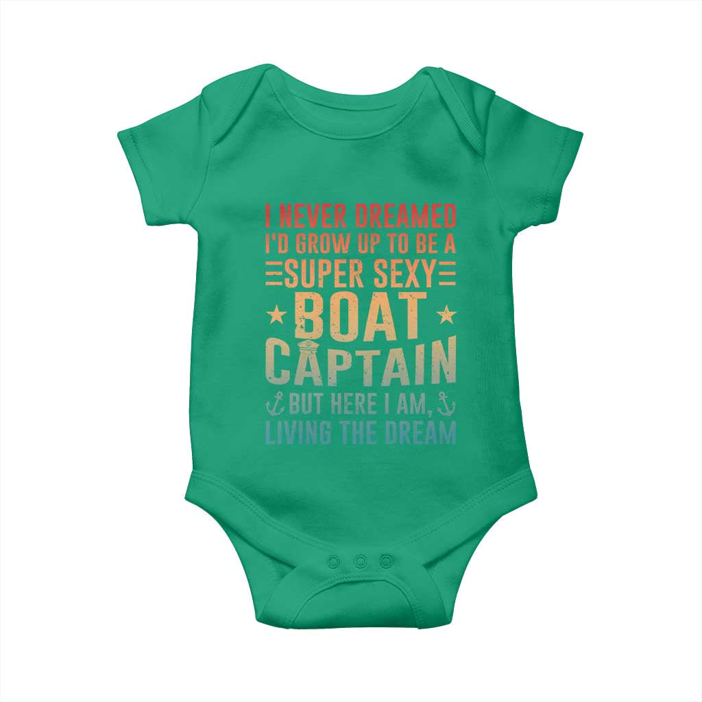 Funny I Never Dreamed Id Grow Up To Be A Sexy Boat Captain Baby Onesie Pontoon Boat Captain TS11 Irish Green Print Your Wear
