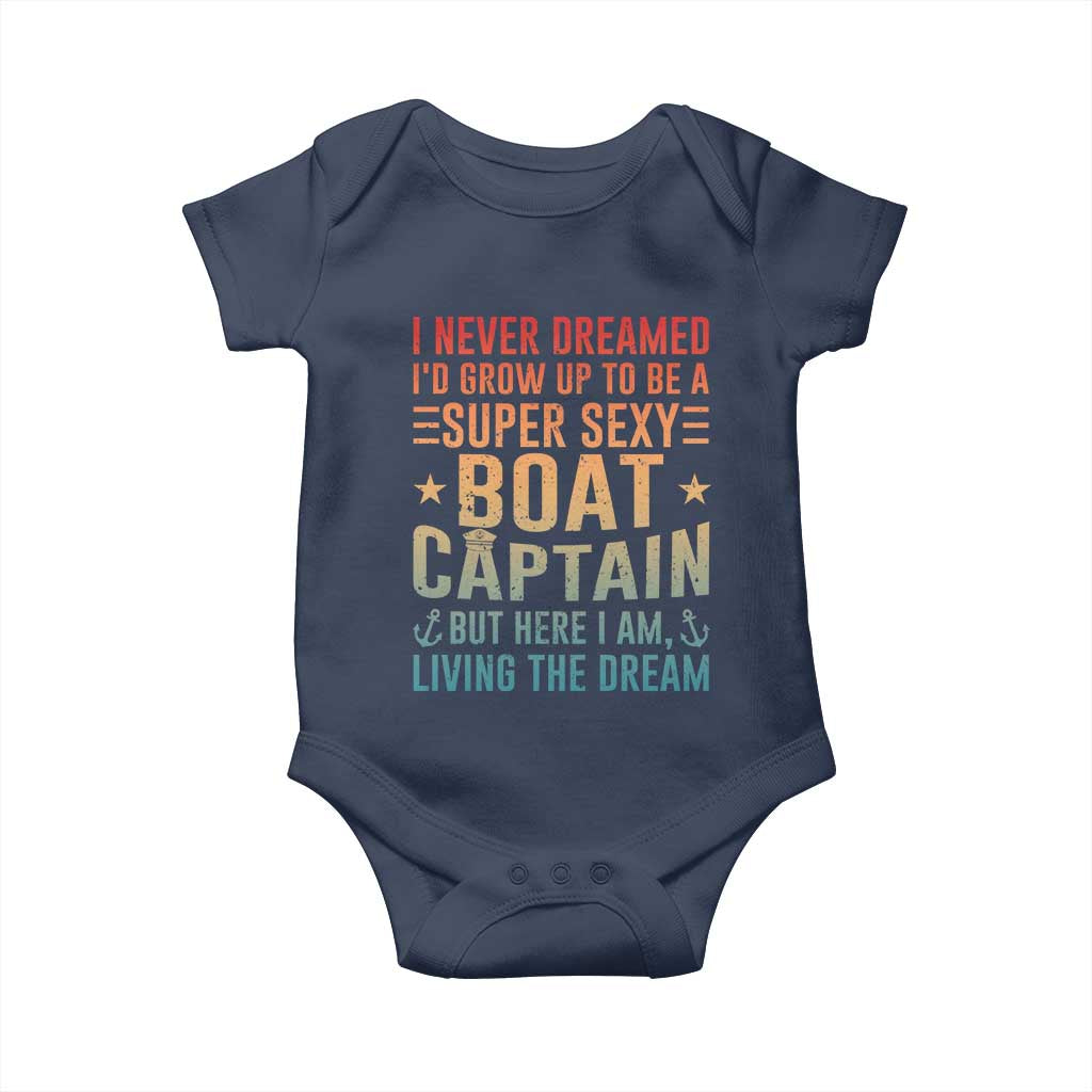 Funny I Never Dreamed Id Grow Up To Be A Sexy Boat Captain Baby Onesie Pontoon Boat Captain TS11 Navy Print Your Wear