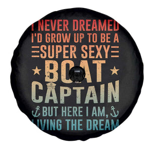Funny I Never Dreamed Id Grow Up To Be A Sexy Boat Captain Spare Tire Cover Pontoon Boat Captain TS11 Print Your Wear