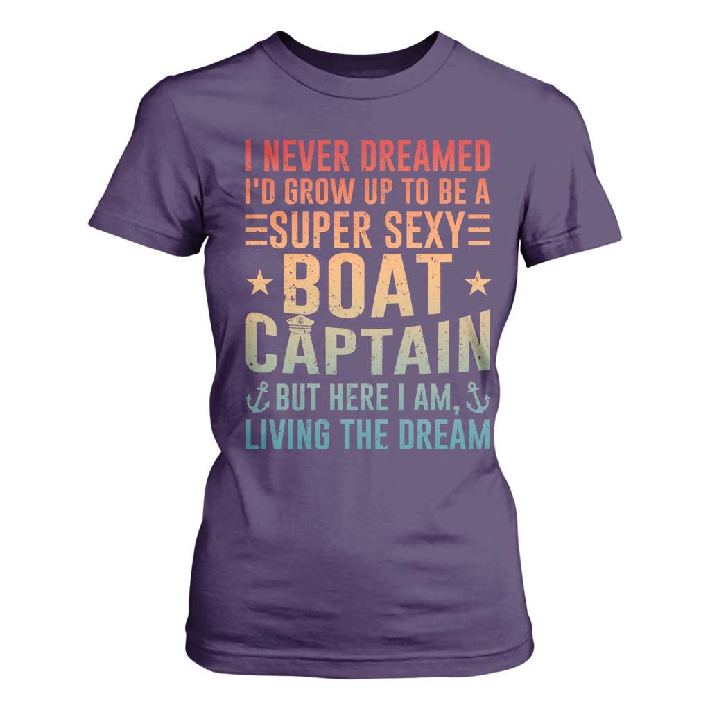 Funny I Never Dreamed Id Grow Up To Be A Sexy Boat Captain T Shirt For Women Pontoon Boat Captain TS11 Purple Print Your Wear