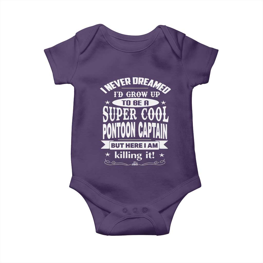 Funny I Never Dreamed Id Grow Up To Be A Super Cool Pontoon Captain Baby Onesie Pontoon Boat Captain TS11 Purple Print Your Wear