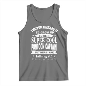 Funny I Never Dreamed Id Grow Up To Be A Super Cool Pontoon Captain Tank Top Pontoon Boat Captain TS11 Black Heather Print Your Wear