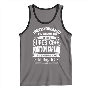 Funny I Never Dreamed Id Grow Up To Be A Super Cool Pontoon Captain Tank Top Pontoon Boat Captain TS11 Deep Heather Black Print Your Wear