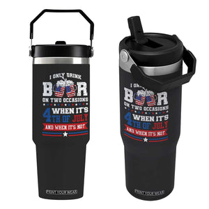 Funny I Only Drink Beer On Two Occasions When Its 4th Of July And When Its Not Flip Straw Tumbler July 4th Drinking TS11 One Size: 30 oz Black Print Your Wear