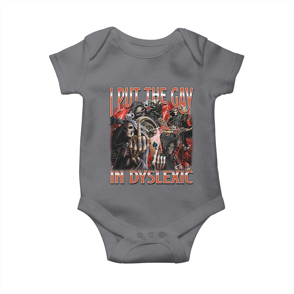 Funny I Put The Gay In Dyslexic Baby Onesie Hard Skeleton Meme Bootleg TS11 Charcoal Print Your Wear