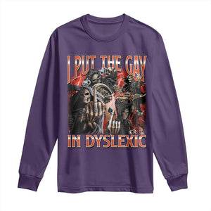 Funny I Put The Gay In Dyslexic Long Sleeve Shirt Hard Skeleton Meme Bootleg TS11 Purple Print Your Wear