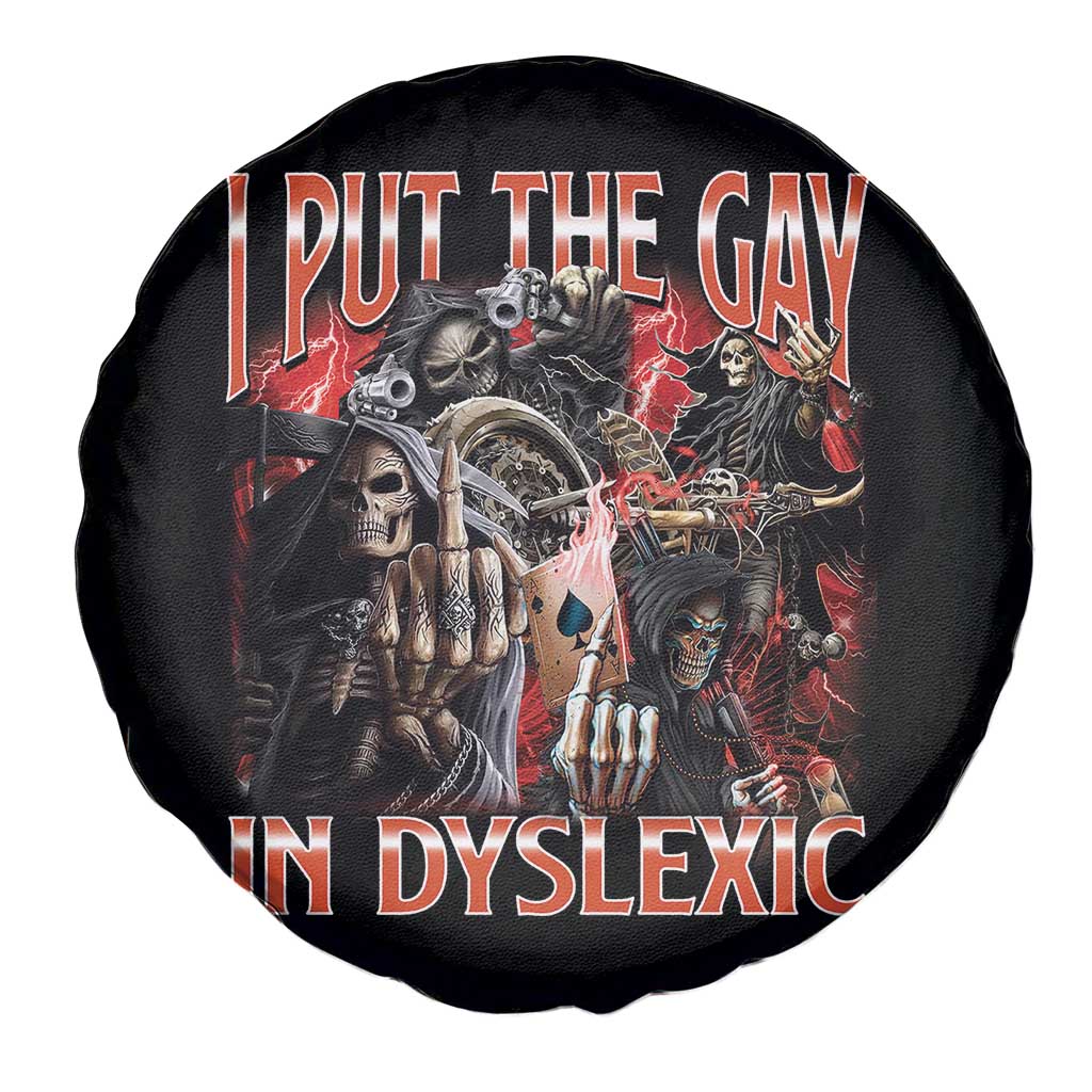 Funny I Put The Gay In Dyslexic Spare Tire Cover Hard Skeleton Meme Bootleg TS11 Print Your Wear