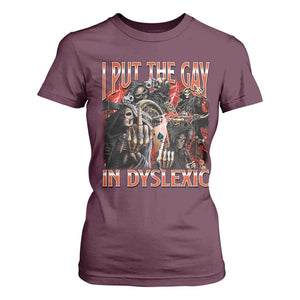 Funny I Put The Gay In Dyslexic T Shirt For Women Hard Skeleton Meme Bootleg TS11 Maroon Print Your Wear