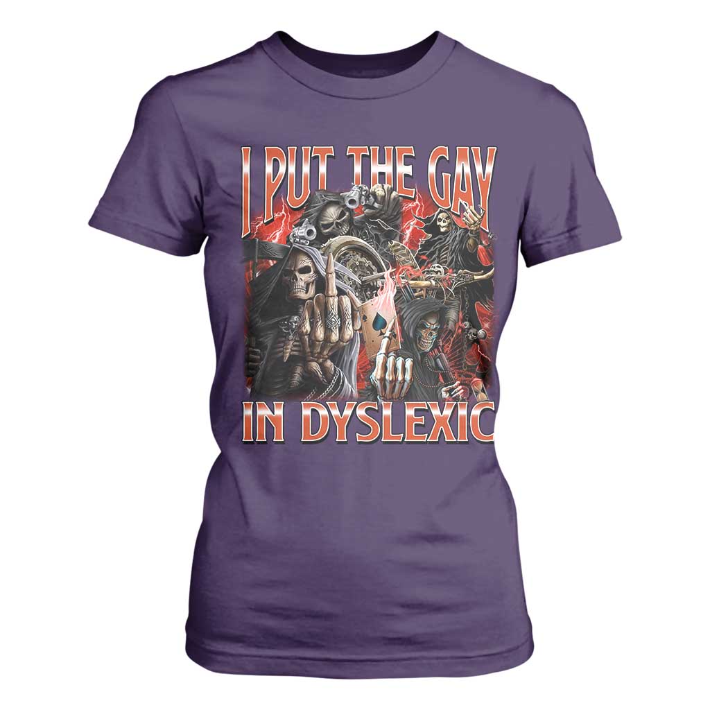 Funny I Put The Gay In Dyslexic T Shirt For Women Hard Skeleton Meme Bootleg TS11 Purple Print Your Wear