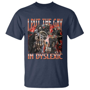 Funny I Put The Gay In Dyslexic T Shirt Hard Skeleton Meme Bootleg TS11 Navy Print Your Wear