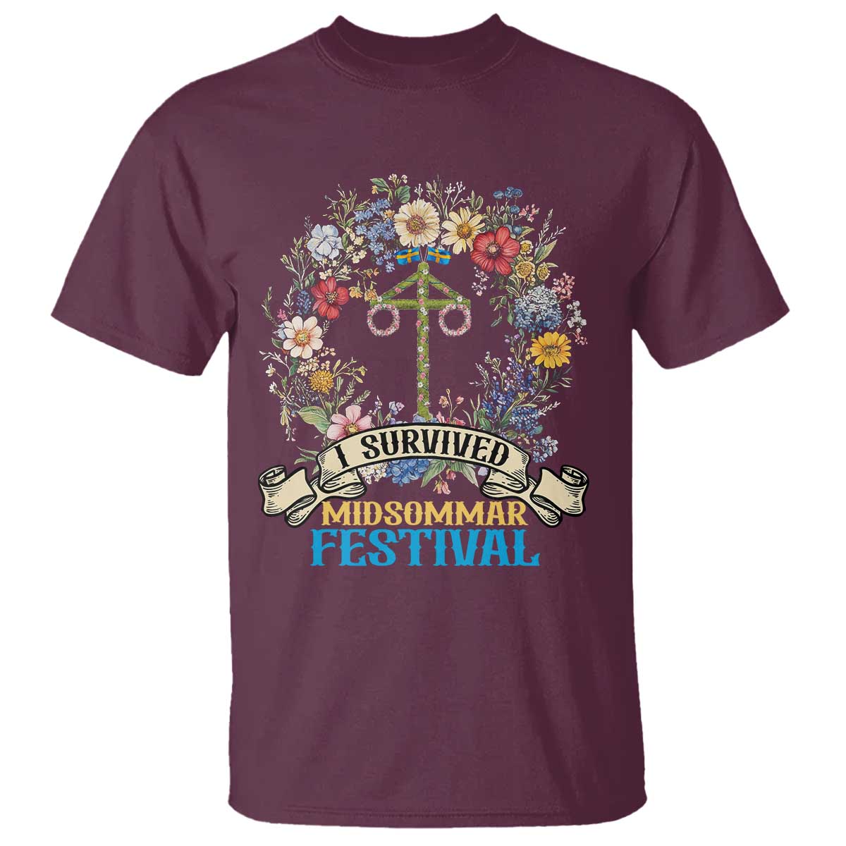 Funny I Survived Midsommar Festival T Shirt Sweden Summer Festival Maypole TS11 Maroon Print Your Wear