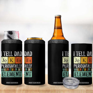 Funny I Tell Dad Jokes Periodically When Im In My Element 4 in 1 Can Cooler Tumbler Fathers Day TS11 Print Your Wear