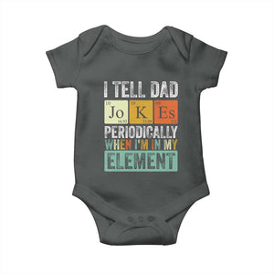 Funny I Tell Dad Jokes Periodically When I'm In My Element Baby Onesie Father's Day TS11 Dark Heather Print Your Wear