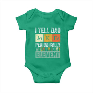 Funny I Tell Dad Jokes Periodically When I'm In My Element Baby Onesie Father's Day TS11 Irish Green Print Your Wear