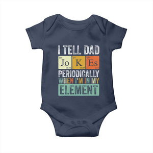 Funny I Tell Dad Jokes Periodically When I'm In My Element Baby Onesie Father's Day TS11 Navy Print Your Wear