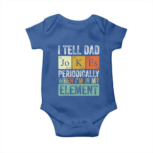 Funny I Tell Dad Jokes Periodically When I'm In My Element Baby Onesie Father's Day TS11 Royal Blue Print Your Wear