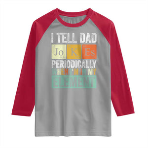 Funny I Tell Dad Jokes Periodically When I'm In My Element Raglan Shirt Father's Day TS11 Sport Gray Red Print Your Wear