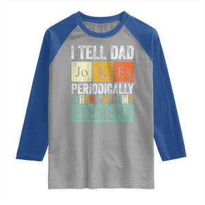 Funny I Tell Dad Jokes Periodically When I'm In My Element Raglan Shirt Father's Day TS11 Sport Gray Royal Print Your Wear