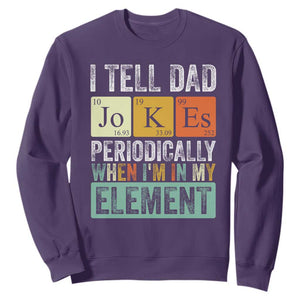 Funny I Tell Dad Jokes Periodically When Im In My Element Sweatshirt Fathers Day TS11 Purple Print Your Wear