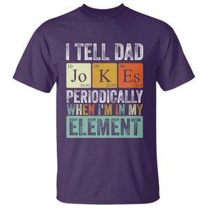 Funny I Tell Dad Jokes Periodically When Im In My Element T Shirt Fathers Day TS11 Purple Print Your Wear