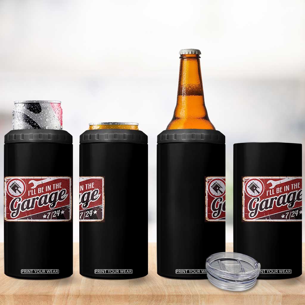 Funny I Will Be In The Garage 4 in 1 Can Cooler Tumbler Car Mechanic Metal Sign TS11 Print Your Wear