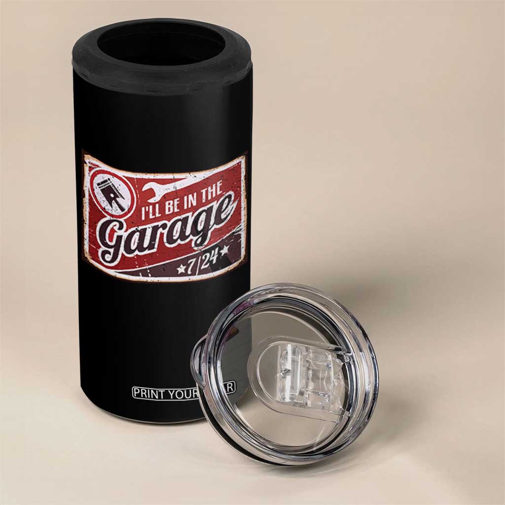 Funny I Will Be In The Garage 4 in 1 Can Cooler Tumbler Car Mechanic Metal Sign TS11 Print Your Wear