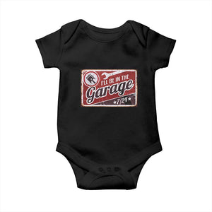 Funny I Will Be In The Garage Baby Onesie Car Mechanic Metal Sign TS11 Black Print Your Wear
