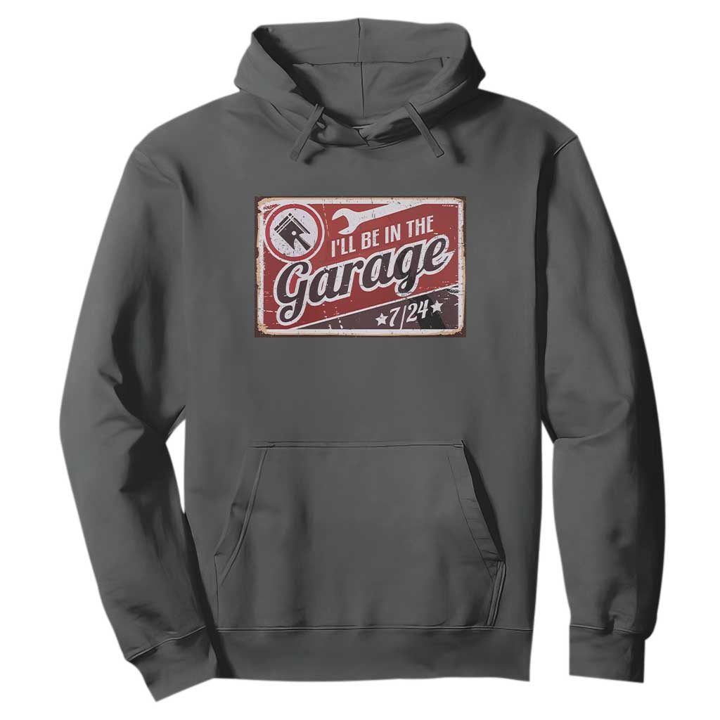 Funny I Will Be In The Garage Hoodie Car Mechanic Metal Sign TS11 Dark Heather Print Your Wear