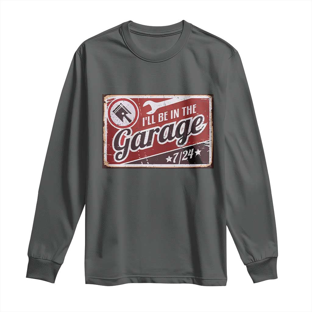 Funny I Will Be In The Garage Long Sleeve Shirt Car Mechanic Metal Sign TS11 Dark Heather Print Your Wear