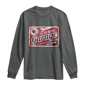 Funny I Will Be In The Garage Long Sleeve Shirt Car Mechanic Metal Sign TS11 Dark Heather Print Your Wear
