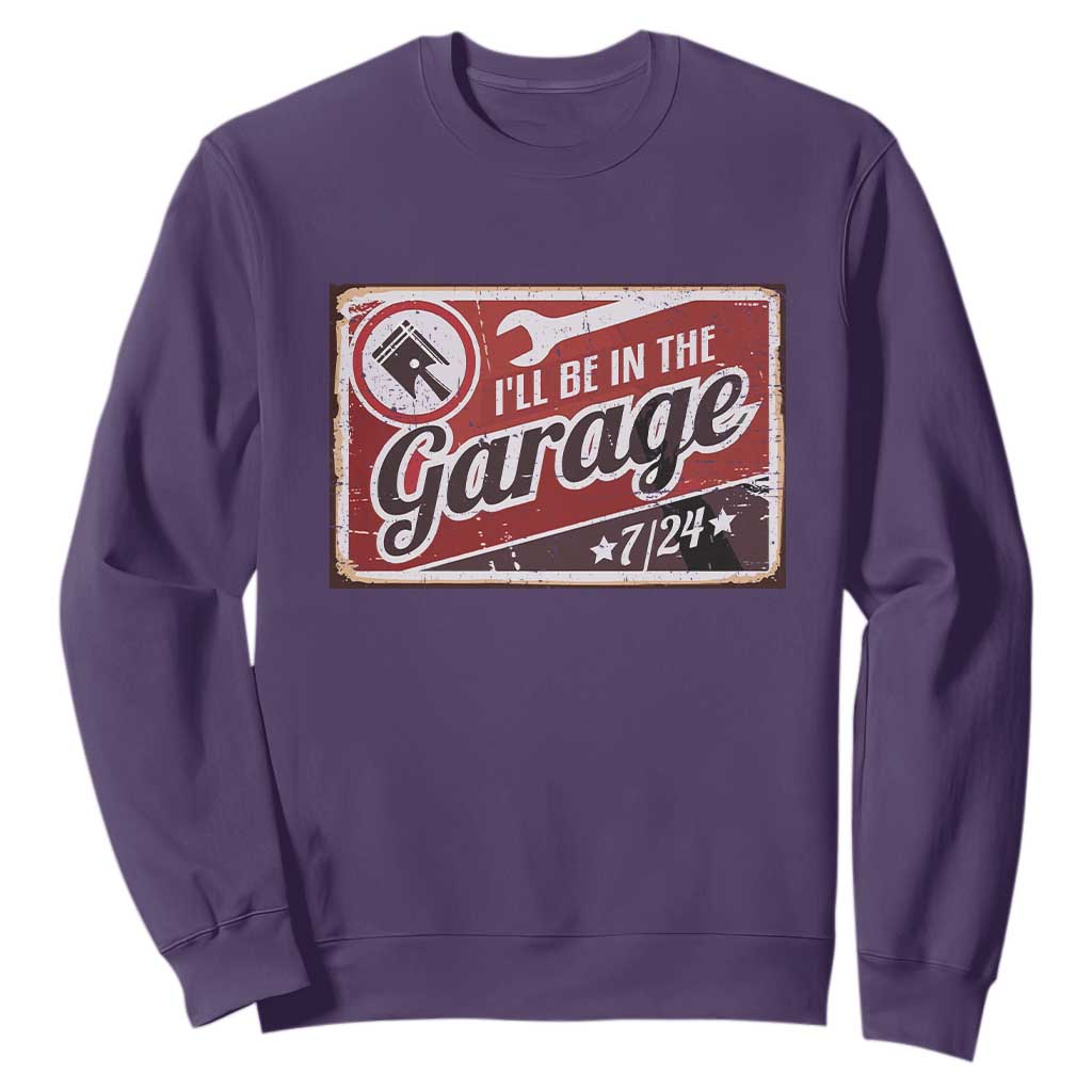 Funny I Will Be In The Garage Sweatshirt Car Mechanic Metal Sign TS11 Purple Print Your Wear