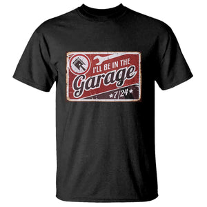 Funny I Will Be In The Garage T Shirt Car Mechanic Metal Sign TS11 Black Print Your Wear