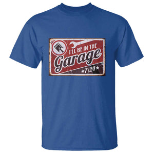 Funny I Will Be In The Garage T Shirt Car Mechanic Metal Sign TS11 Royal Blue Print Your Wear
