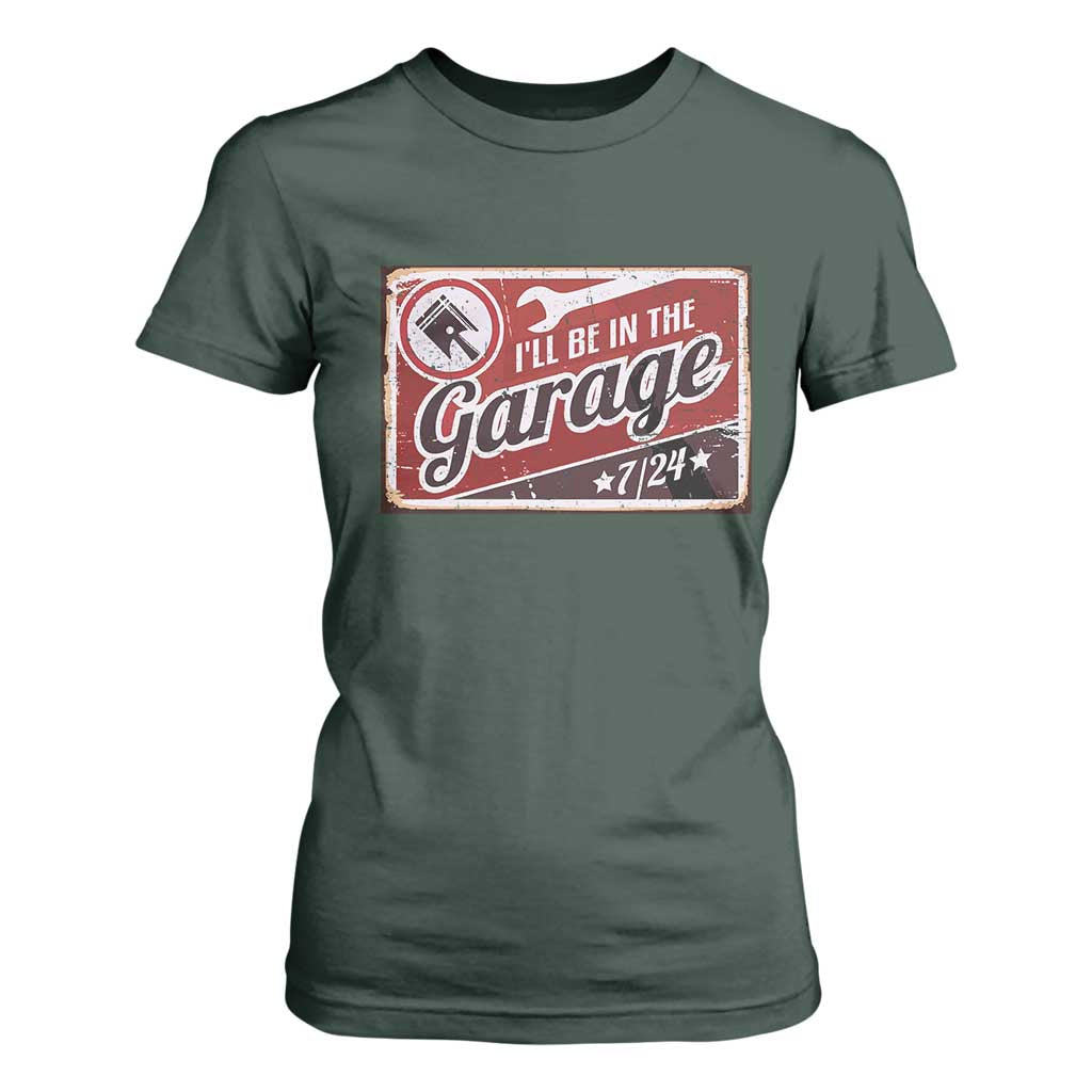 Funny I Will Be In The Garage T Shirt For Women Car Mechanic Metal Sign TS11 Dark Forest Green Print Your Wear