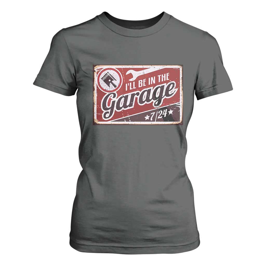 Funny I Will Be In The Garage T Shirt For Women Car Mechanic Metal Sign TS11 Dark Heather Print Your Wear