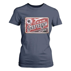 Funny I Will Be In The Garage T Shirt For Women Car Mechanic Metal Sign TS11 Navy Print Your Wear