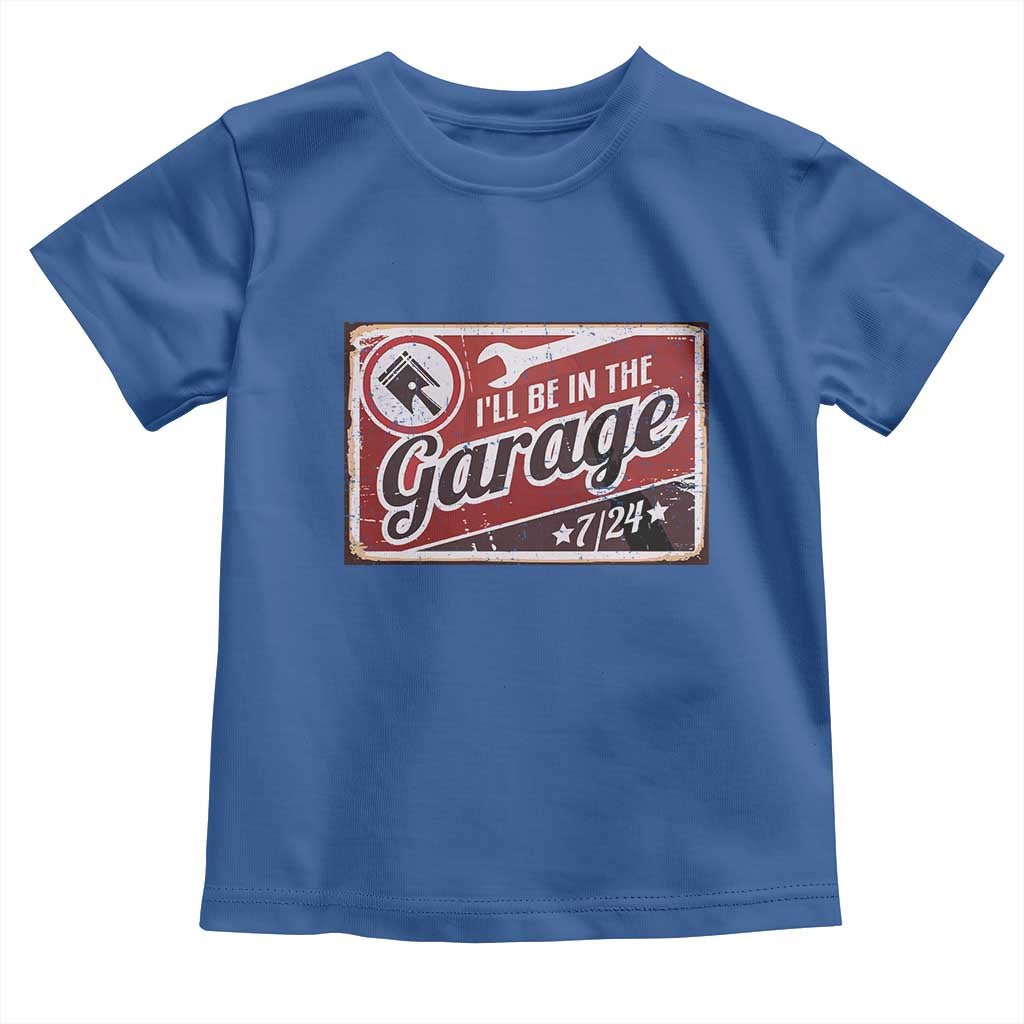 Funny I Will Be In The Garage Toddler T Shirt Car Mechanic Metal Sign TS11 Royal Blue Print Your Wear