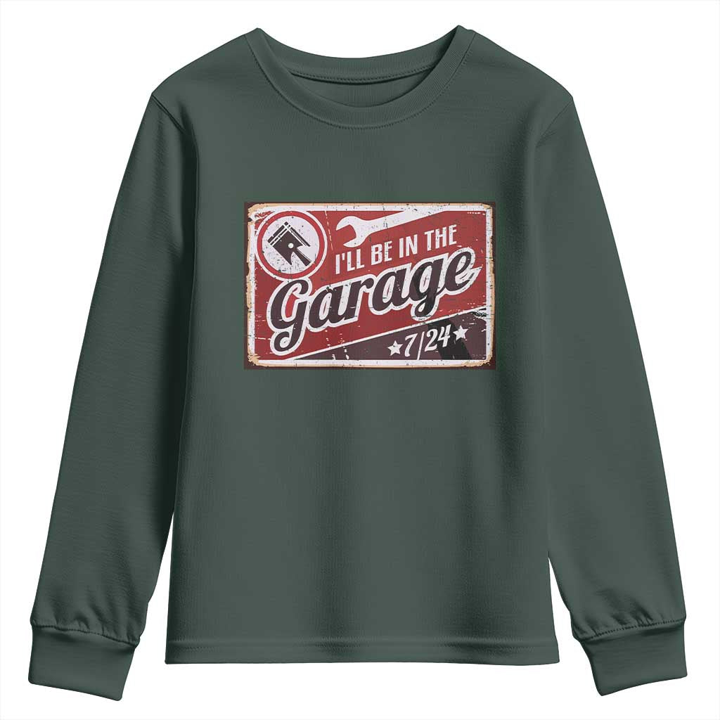 Funny I Will Be In The Garage Youth Sweatshirt Car Mechanic Metal Sign TS11 Dark Forest Green Print Your Wear
