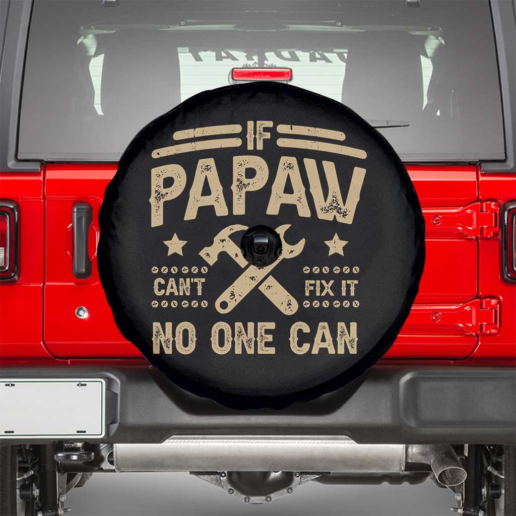Funny If Papaw Can't Fix It No One Can Spare Tire Cover TS11 Black Print Your Wear