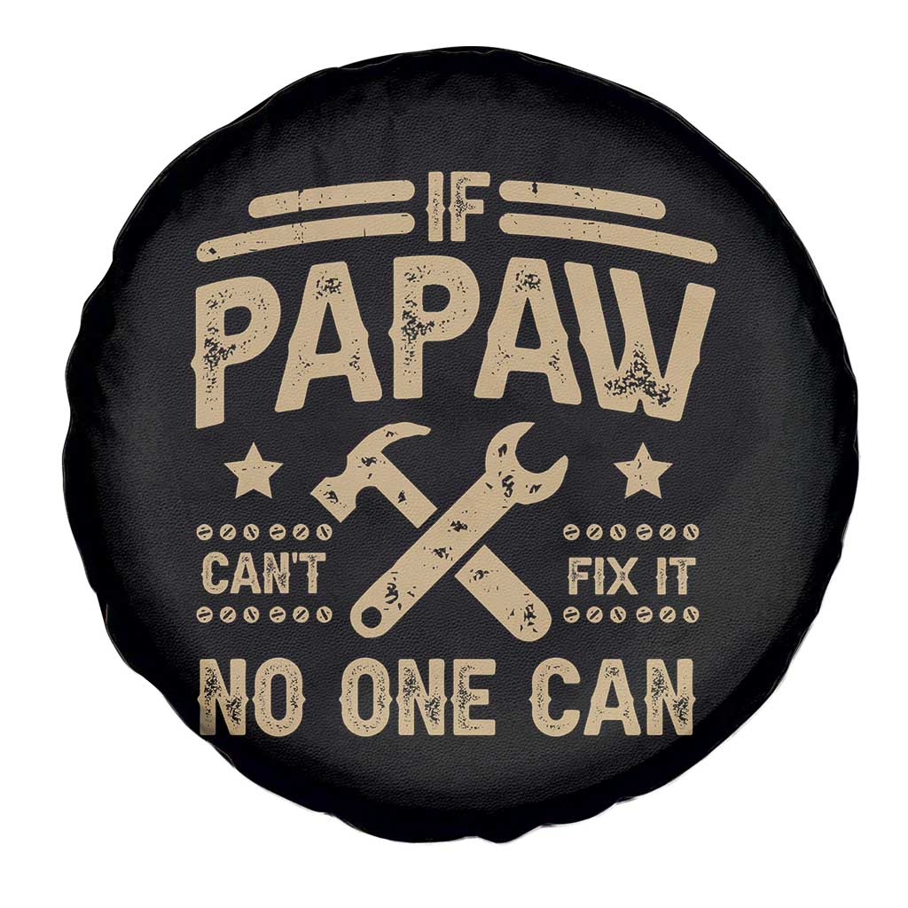 Funny If Papaw Can't Fix It No One Can Spare Tire Cover TS11 Print Your Wear