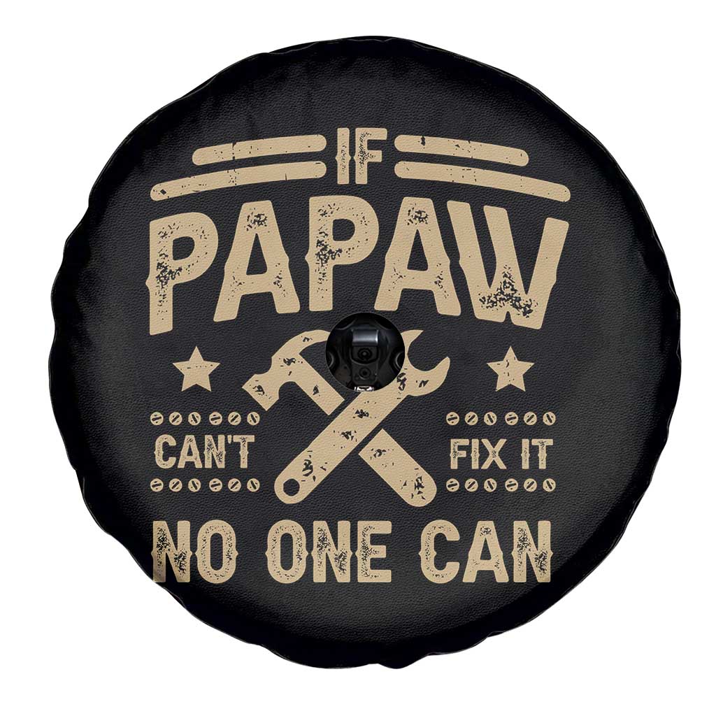Funny If Papaw Can't Fix It No One Can Spare Tire Cover TS11 Print Your Wear