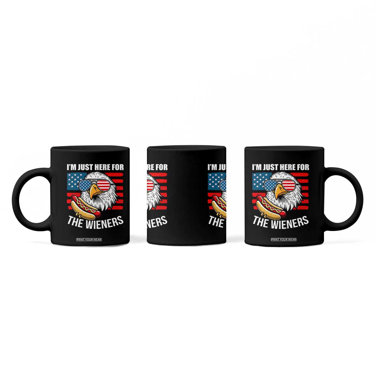 Funny I'm Just Here For The Wieners Coffee Mug 4th Of July Bald Eagle Hot Dog Lover TS11 Print Your Wear