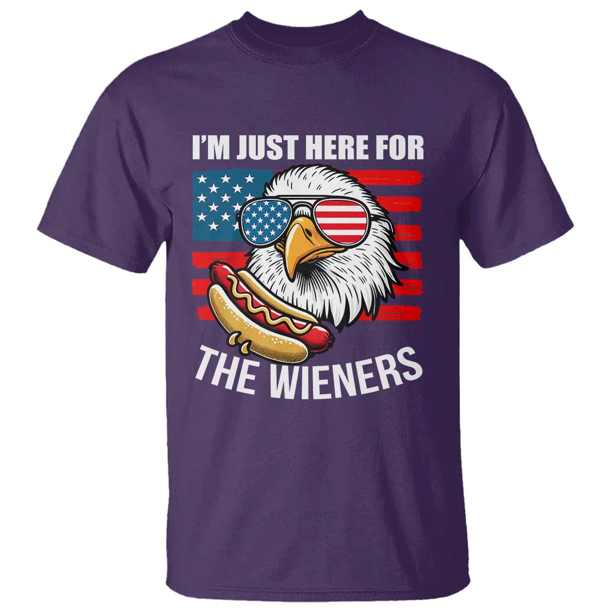 Funny I'm Just Here For The Wieners T Shirt 4th Of July Bald Eagle Hot Dog Lover TS11 Purple Print Your Wear