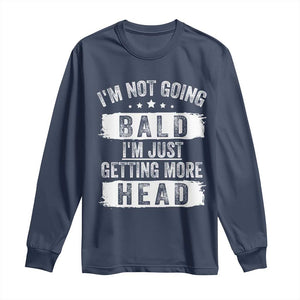 Funny Im Not Going Bald Im Just Getting More Head Long Sleeve Shirt Bald Guy TS11 Navy Print Your Wear