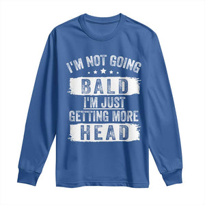 Funny Im Not Going Bald Im Just Getting More Head Long Sleeve Shirt Bald Guy TS11 Royal Blue Print Your Wear
