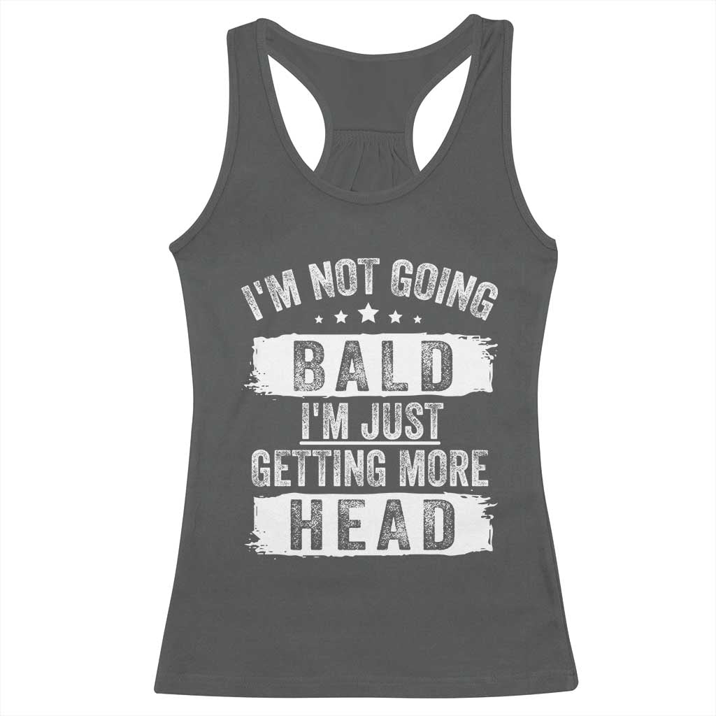 Funny I'm Not Going Bald I'm Just Getting More Head Racerback Tank Top Bald Guy TS11 Dark Heather Print Your Wear
