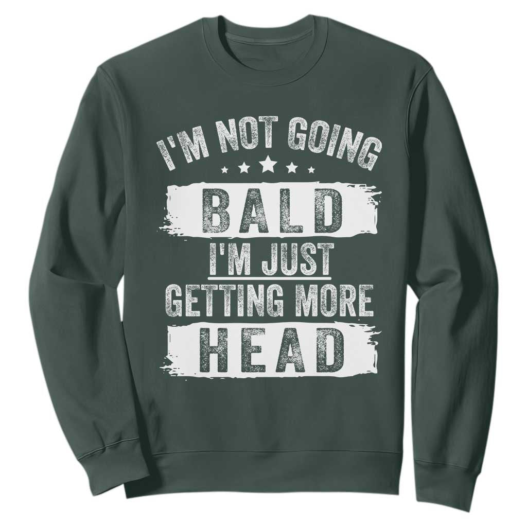Funny Im Not Going Bald Im Just Getting More Head Sweatshirt Bald Guy TS11 Dark Forest Green Print Your Wear