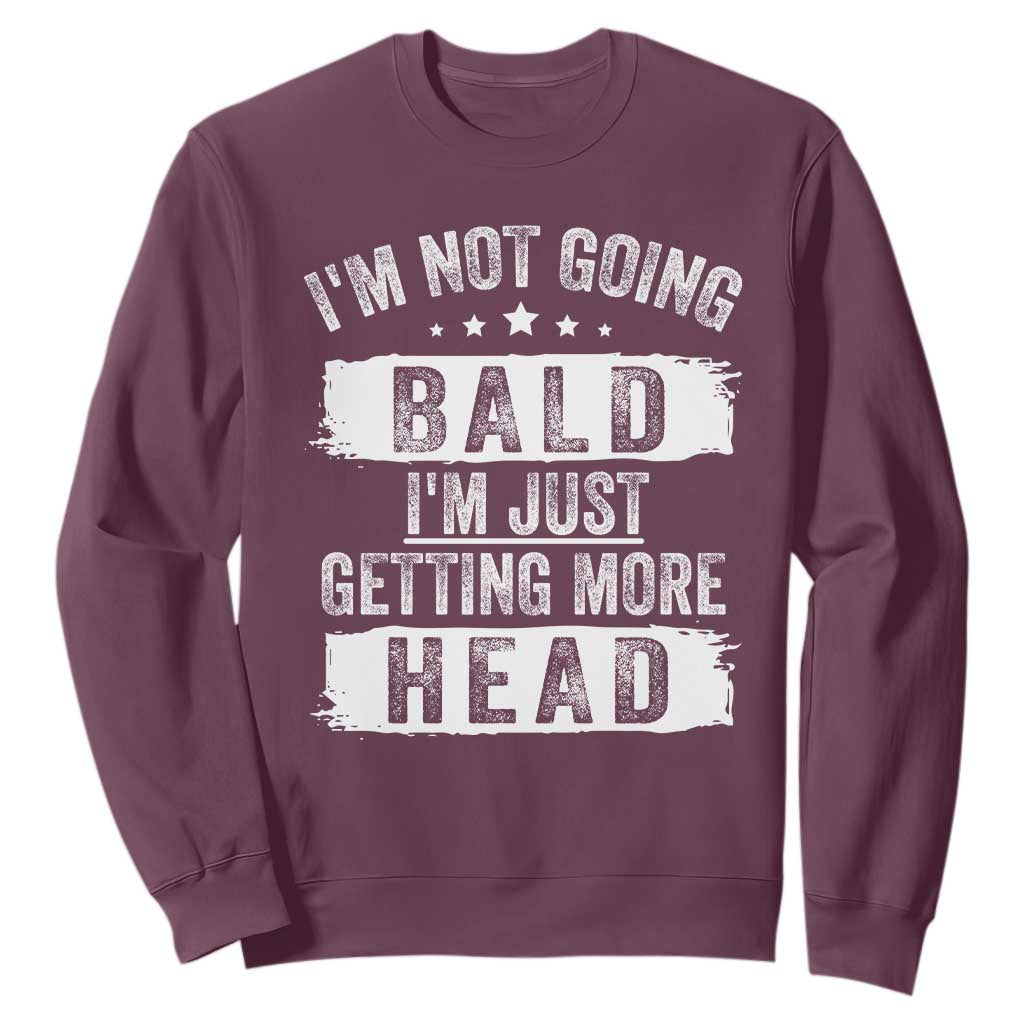 Funny Im Not Going Bald Im Just Getting More Head Sweatshirt Bald Guy TS11 Maroon Print Your Wear