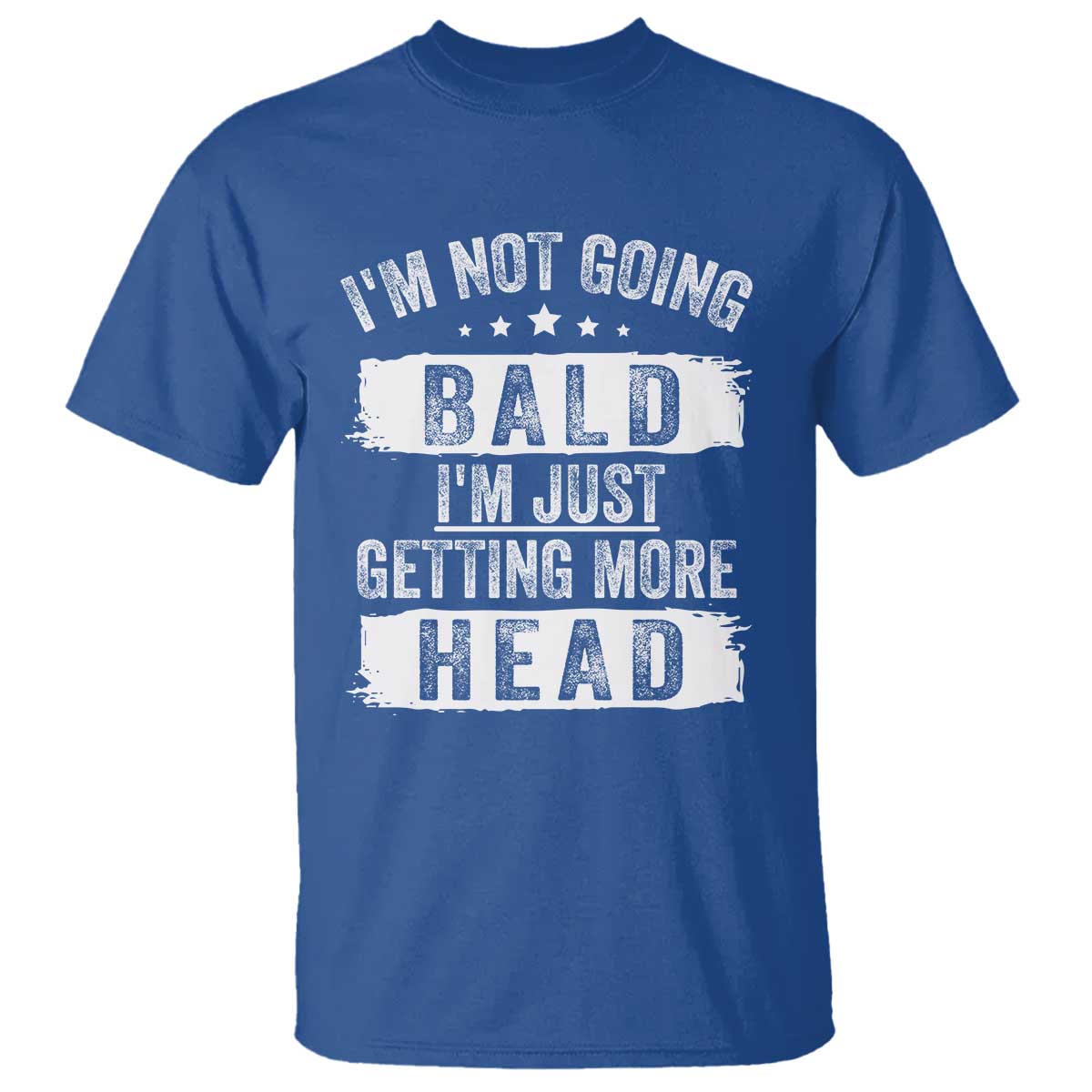 Funny Im Not Going Bald Im Just Getting More Head T Shirt Bald Guy TS11 Royal Blue Print Your Wear