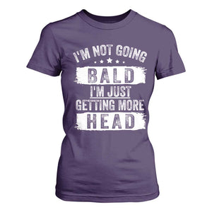 Funny Im Not Going Bald Im Just Getting More Head T Shirt For Women Bald Guy TS11 Purple Print Your Wear